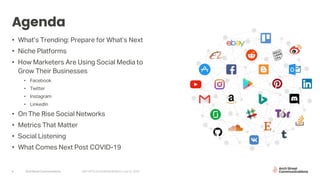 Arch Street Communications GNY-WTS: Social Media Webinar | July 22, 2020
Agenda
• What’s Trending: Prepare for What’s Next
• Niche Platforms
• How Marketers Are Using Social Media to
Grow Their Businesses
• Facebook
• Twitter
• Instagram
• LinkedIn
• On The Rise Social Networks
• Metrics That Matter
• Social Listening
• What Comes Next Post COVID-19
4
 