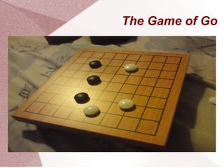 The Game of Go
 
