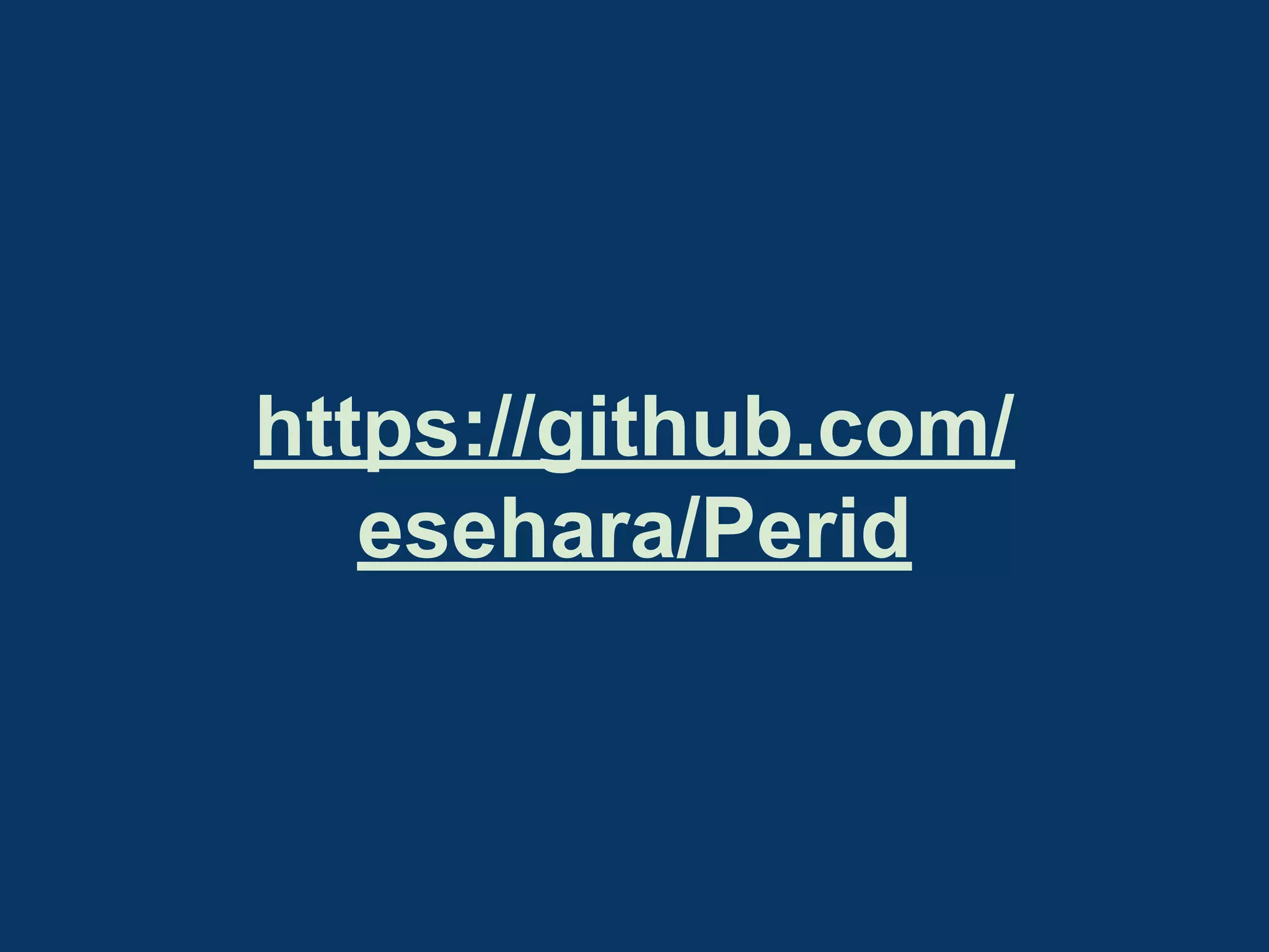 https://github.com/
esehara/Perid

 