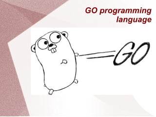 GO programming
language

 