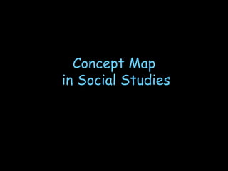 Concept Map
in Social Studies
 