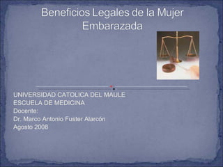 UNIVERSIDAD CATOLICA DEL MAULE ESCUELA DE MEDICINA Docente: Dr. Marco Antonio Fuster Alarcón Agosto 2008 
