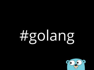 #golang
 