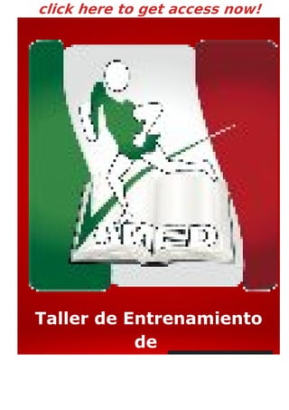 Taller de Entrenamiento
de  
click here to get access now!
 