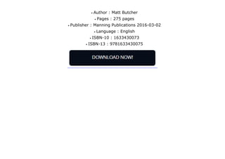 q
q
q
q
q
q
Author : Matt Butcher
Pages : 275 pages
Publisher : Manning Publications 2016-03-02
Language : English
ISBN-10 : 1633430073
ISBN-13 : 9781633430075
 
