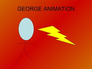 GEORGE ANIMATION 