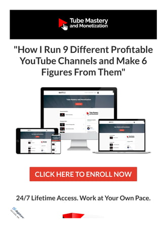 "How I Run 9 Different Pro table
YouTube Channels and Make 6
Figures From Them"
CLICK HERE TO ENROLL NOW
24/7 Lifetime Access. Work at Your Own Pace.
S
E
C
U
R
E
O
R
D
E
R
 