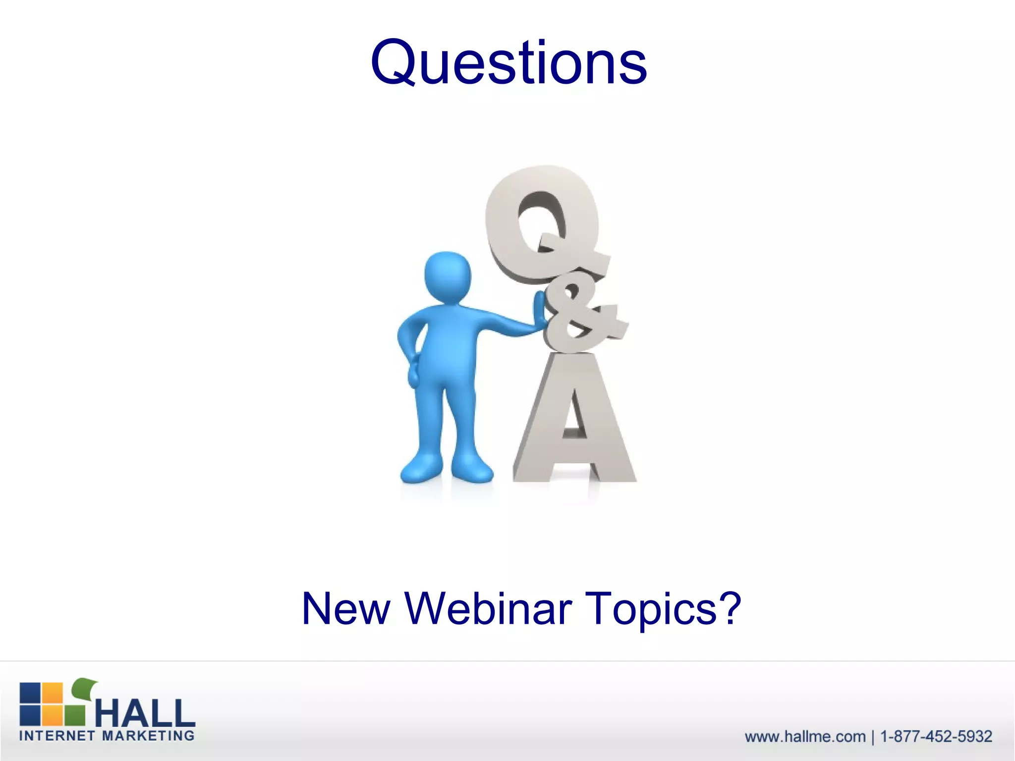 Questions




New Webinar Topics?
 