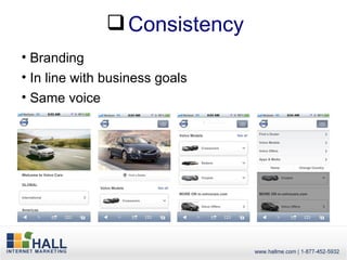  Consistency
• Branding
• In line with business goals
• Same voice
 