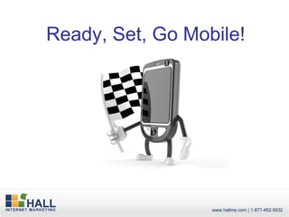 Ready, Set, Go Mobile!
 