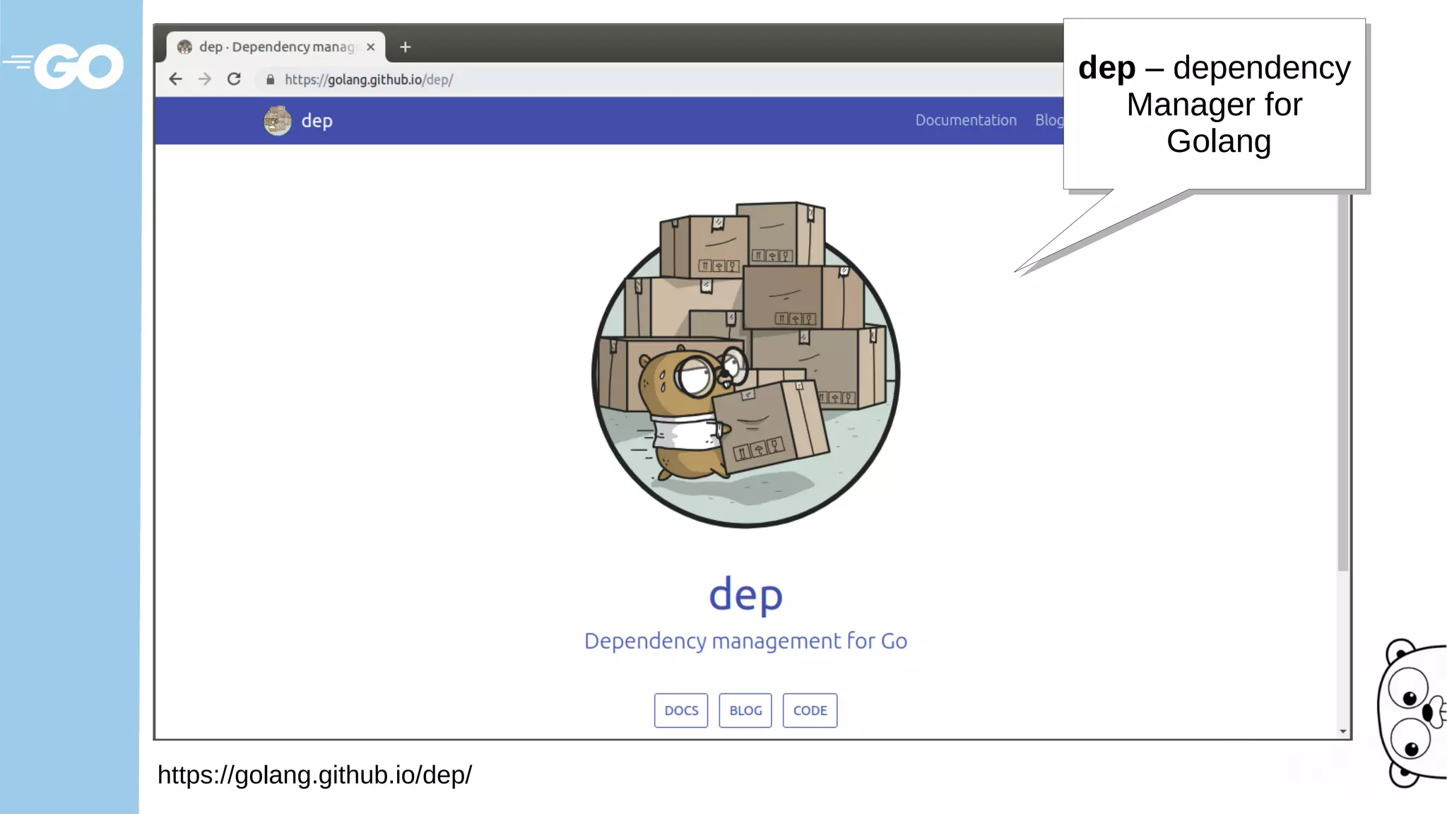 https://golang.github.io/dep/
dep – dependency
Manager for
Golang
dep – dependency
Manager for
Golang
 