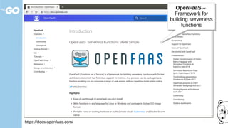https://docs.openfaas.com/
OpenFaaS –
Framework for
building serverless
functions
OpenFaaS –
Framework for
building serverless
functions
 