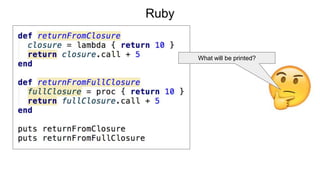 What will be printed?
Ruby
 