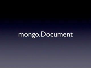 mongo.Document
 