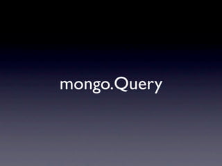 mongo.Query
 