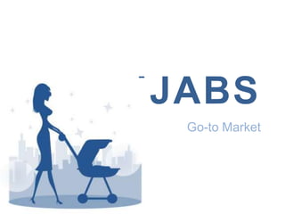 JJABS
  Go-to Market
 