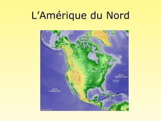 L’Amérique du Nord 