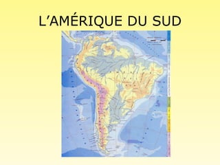 L’AMÉRIQUE DU SUD 
