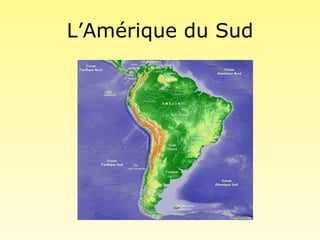 L’Amérique du Sud 