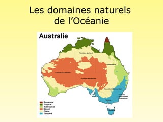 Les domaines naturels  de l’Océanie 