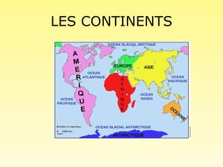 LES CONTINENTS 