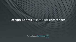 Design Sprints tailored for Enterprises
 