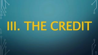 III. THE CREDIT
 