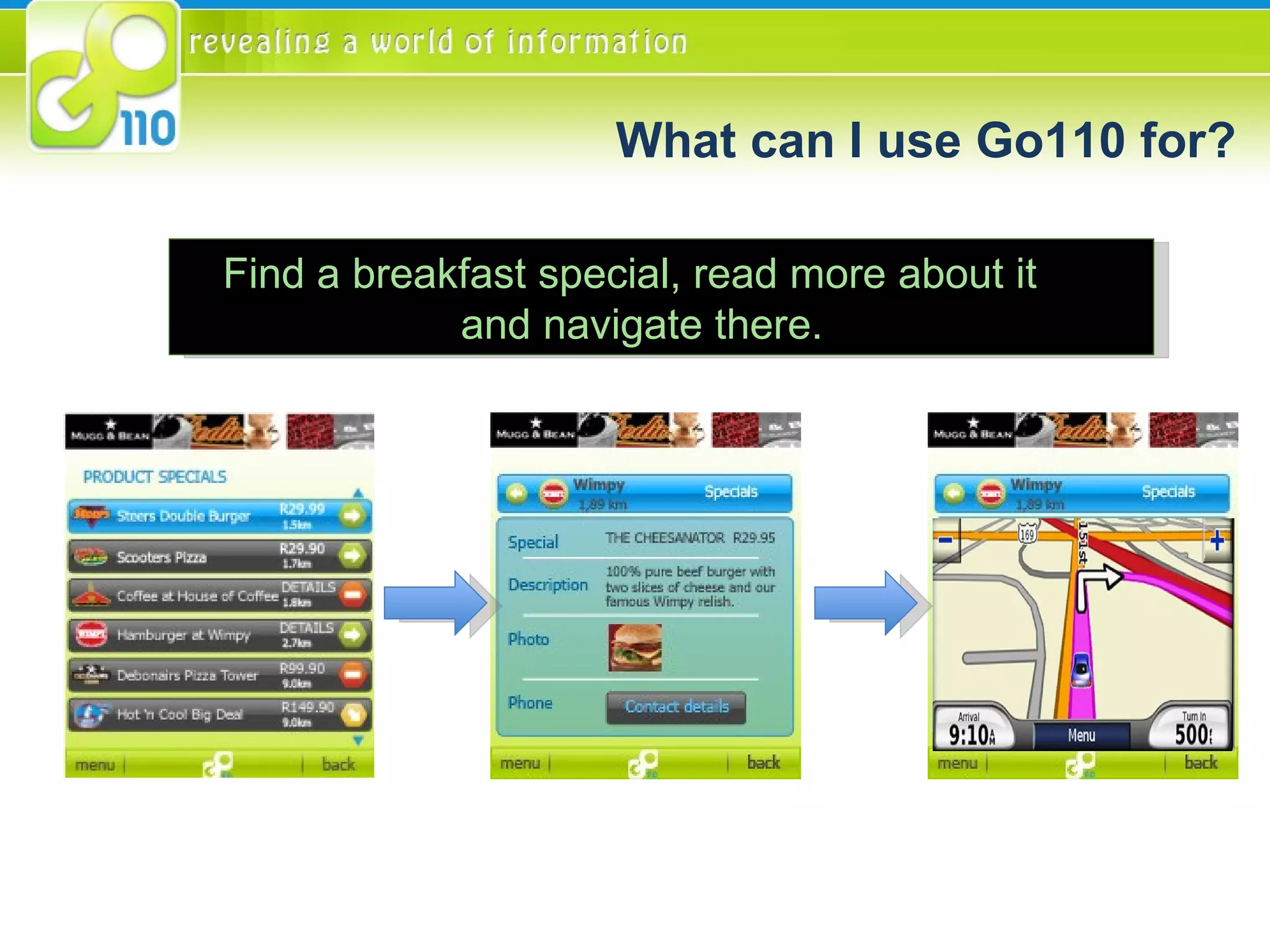 Find a breakfast special, read more about it  and navigate there. What can I use Go110 for? 