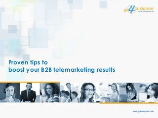 Proven tips to
boost your B2B telemarketing results
 