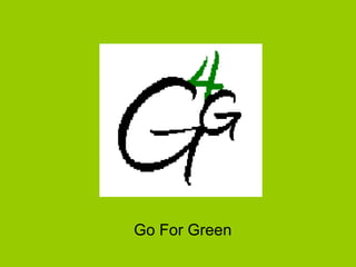 Go For Green 