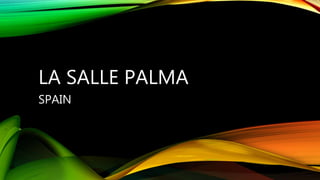 LA SALLE PALMA
SPAIN
 