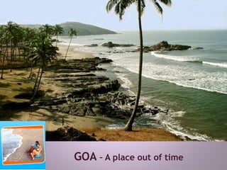 GOA – A place out of time
 