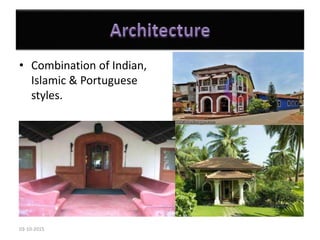 • Combination of Indian,
Islamic & Portuguese
styles.
03-10-2015
 