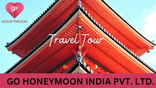 Travel Tour
GO HONEYMOON INDIA PVT. LTD.
 