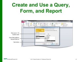 Create and Use a Query, Form, and Report