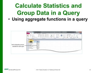 Create a Crosstab QueryA crosstab query:Uses an aggregate function for data that can be grouped by two types of information Displays data in a compact, spreadsheet-like formatAlways has at least one row heading, one column heading, and one summary fieldUse a crosstab query to summarize a large amount of data in a small space so that is easy to read