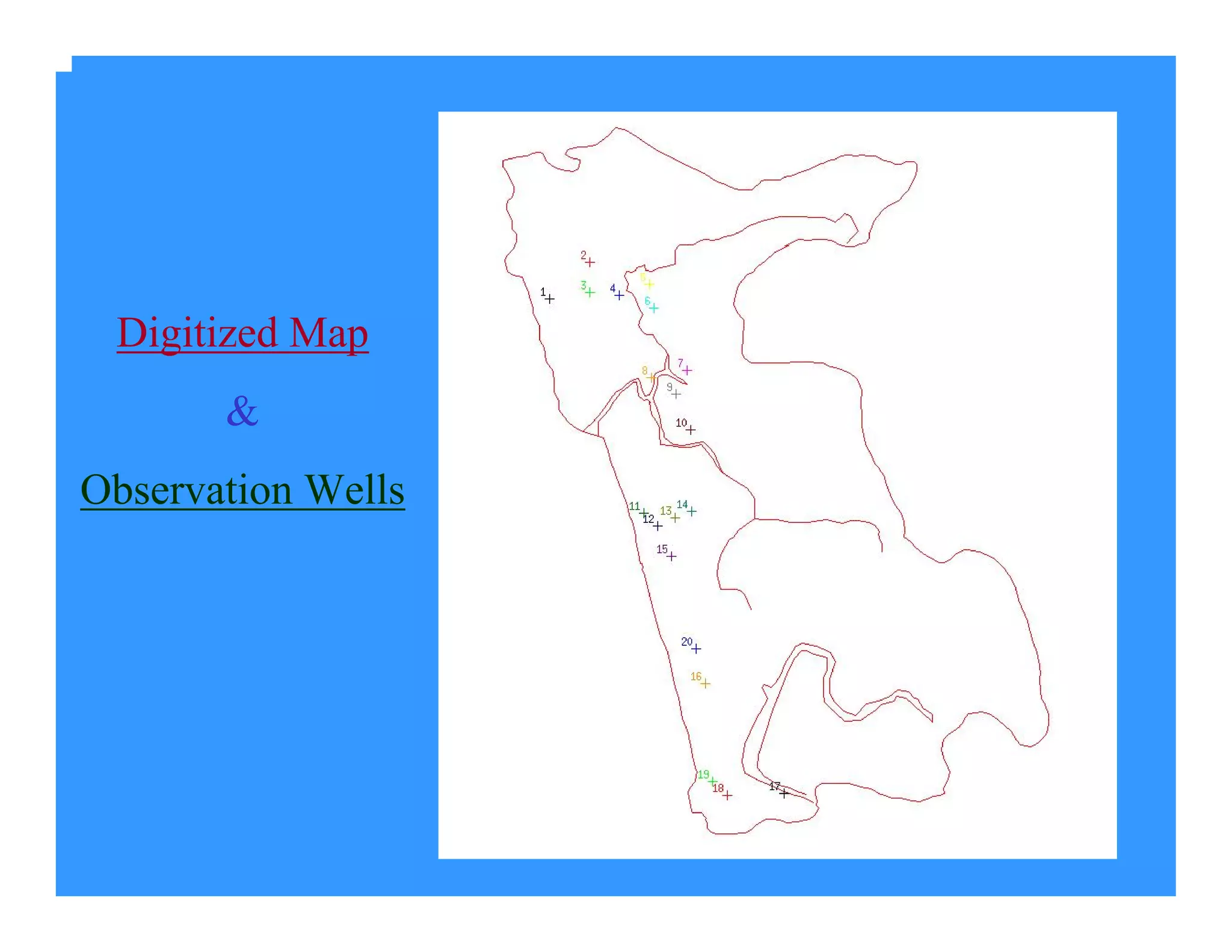 Digitized Map
&
Observation Wells
 