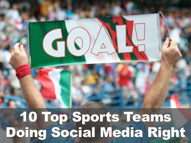 Goal 10 top sports teams doing social media right