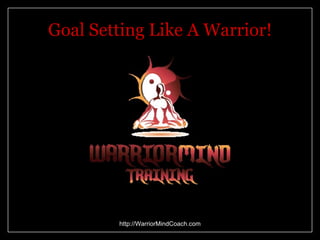 Goal Setting Like A Warrior! 