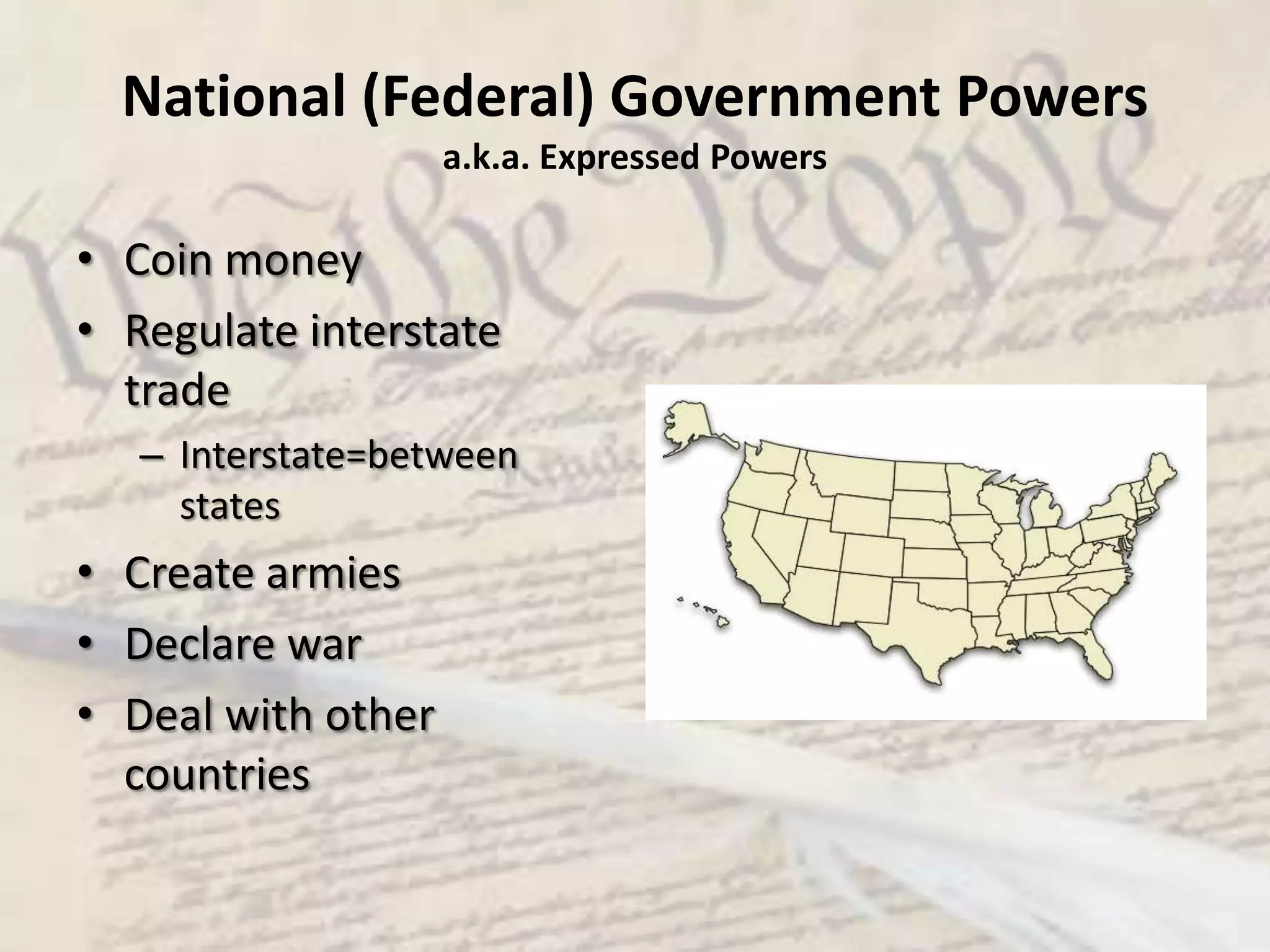 The System of Federalism Dividing powers of government between a national (federal) government and smaller state governments