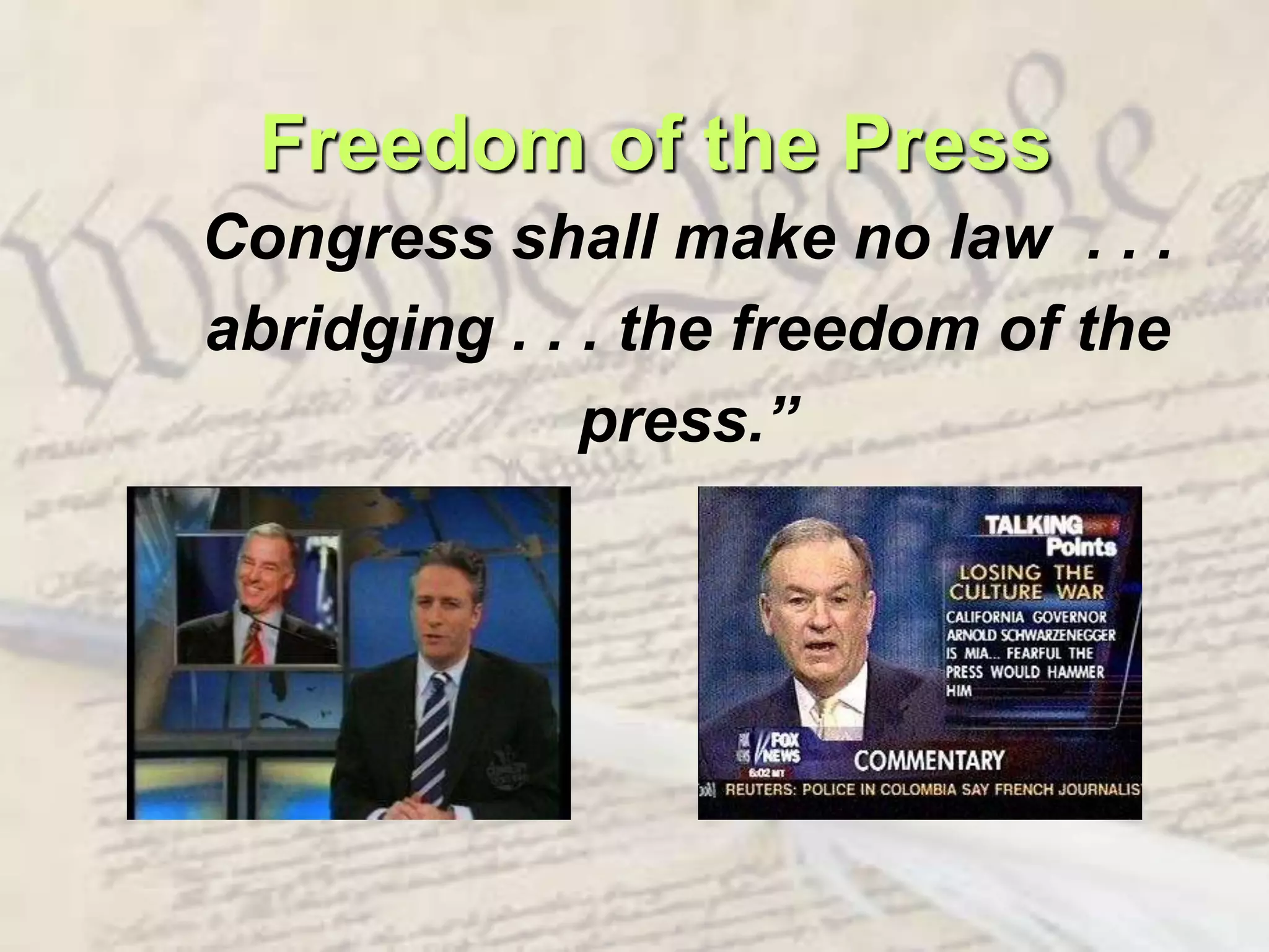 Freedom of SpeechCongress shall make no laws . . .  abridging the freedom of speech