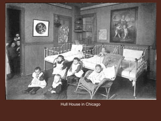 Hull House in Chicago
 