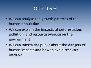 Human PopulationHuman population is currently about 6.8 billionHuman population growth has been exponential