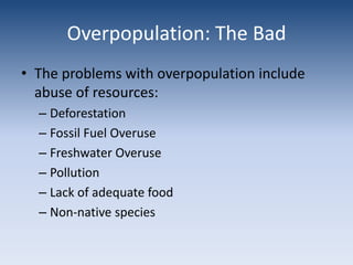 DeforestationCutting down forests leads to a loss of biodiversity: not as many different species in an areaCan affect local food webs, other species, and even medicine!