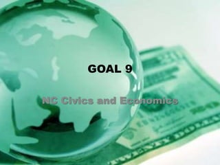 GOAL 9 NC Civics and Economics 