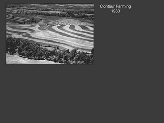 Contour Farming
1930
 