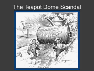 The Teapot Dome Scandal
 