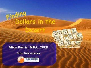Alice Ferris, MBA, CFRE Jim Anderson Dollars in the Desert Finding 