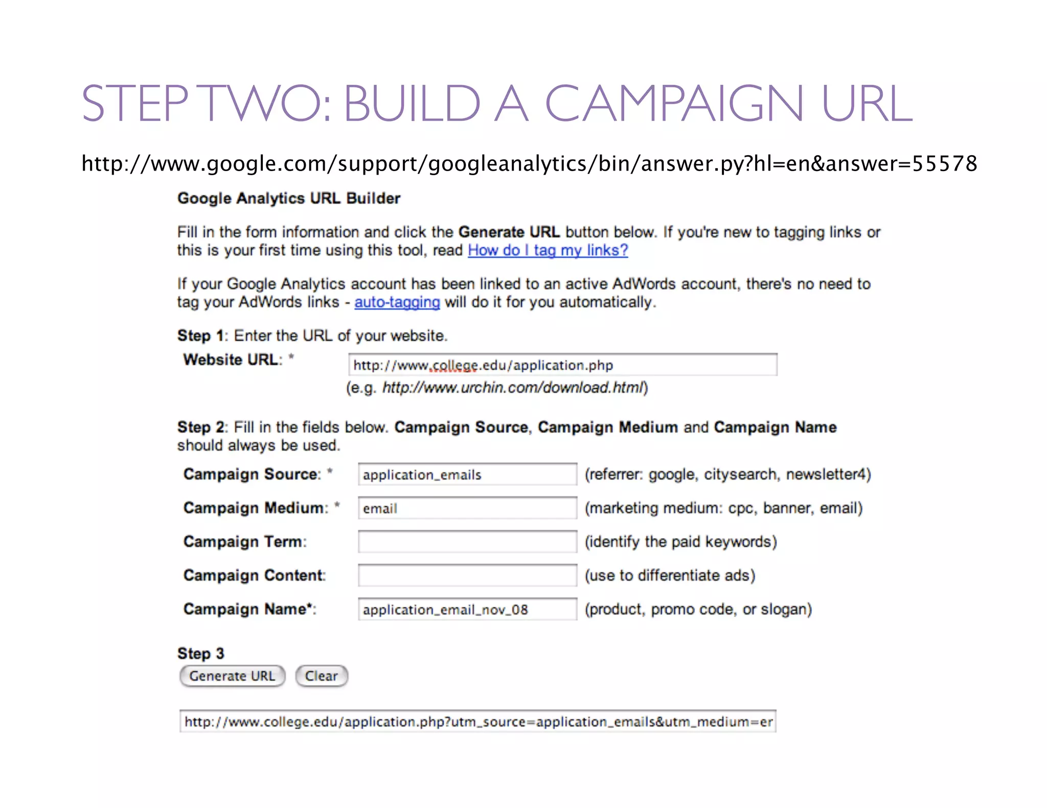 STEP TWO: BUILD A CAMPAIGN URL
http://www.google.com/support/googleanalytics/bin/answer.py?hl=enanswer=55578
 