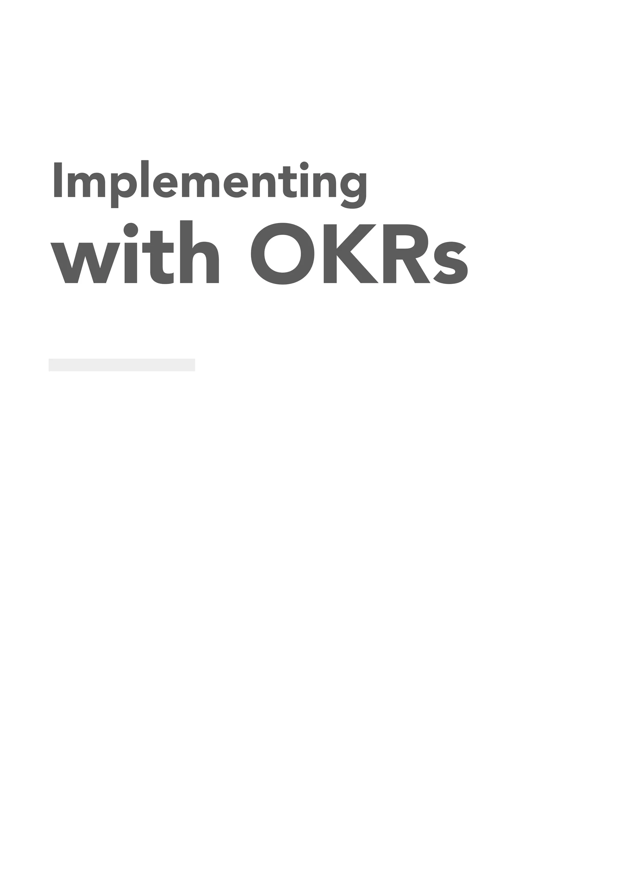 Implementing
with OKRs
 